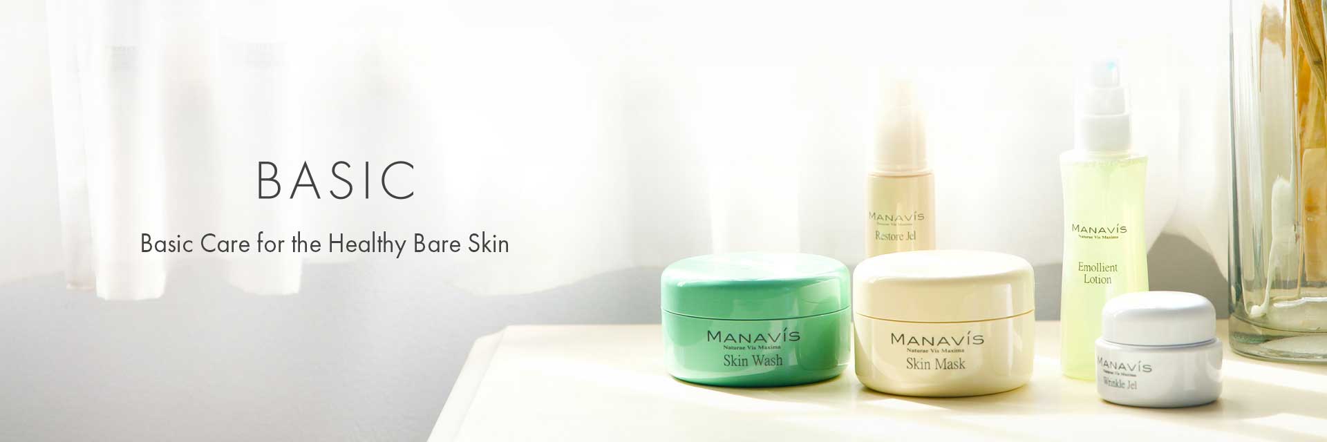 BASIC Basic Care for the Healthy Bare Skin Manavis Cosmetics Co.,Ltd.