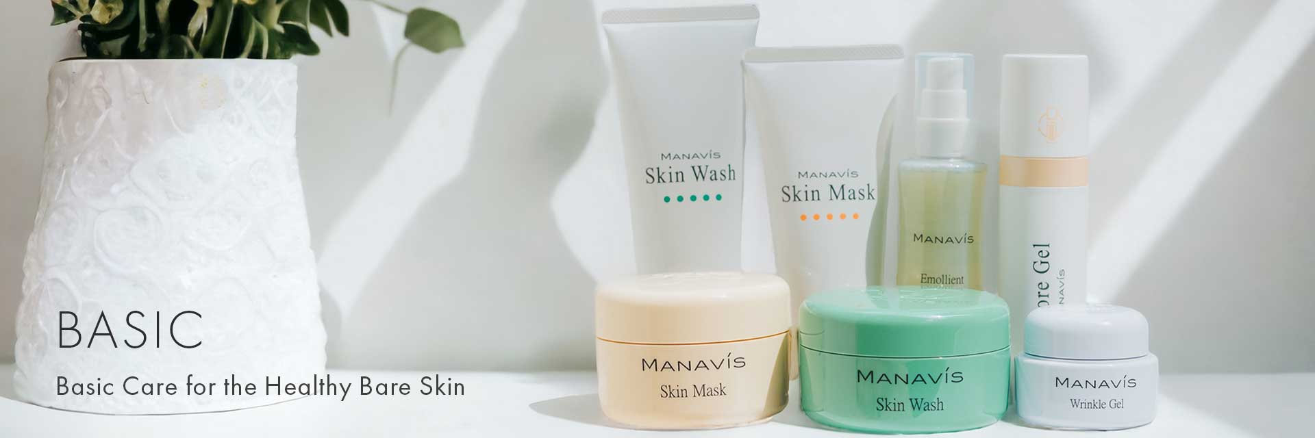 BASIC Basic Care for the Healthy Bare Skin | Manavis BASIC Basic Care for the Healthy Bare Skin | Manavis